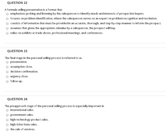 QUESTION 22 A formula selling presentation is a format that O emphasizes probing and listening by the salesperson to identify