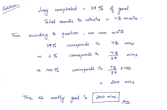 Solution - compleated = 39% of goal 78 minutes. Total exercise in minutes = 1. Then according to - 39% >> 1% 2s 100% question