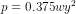 p=0.375wy