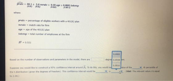 prate 80.1+ 5.6 mrate + 0.23 age +0.0001 totemp o5) (0.04) (0.048)(30E-5) where prate - percentage of eligible workers with a