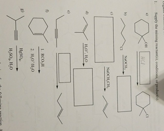 1. Supply the missing reactant(s), conditions, or product(s) a) он Cl HCl NaOCH3 c) NaOCH2CH3 d) Н,О, H2O e) 1. RCO,H 2. H,O