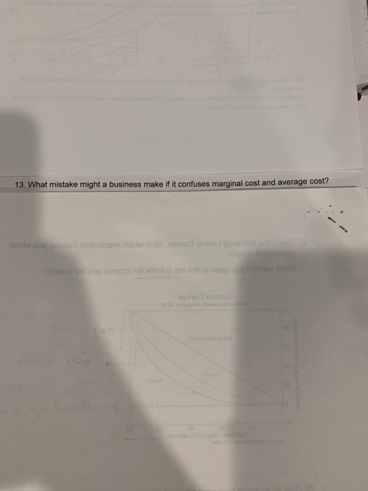 13. What mistake might a business make if it confuses marginal cost and average cost? doirhw b co iw d vusnoo llot monnol ltn