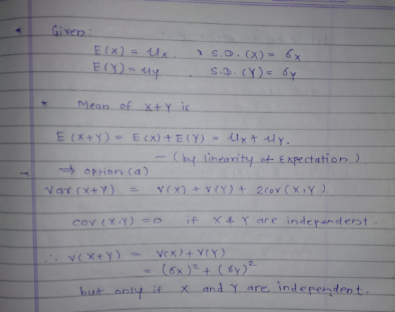 Mean of x+Y Cby linearityof expectation) → option (a) COV (XX)-o- if ×早 indepen d erst are 2 but onyXand are. independen t