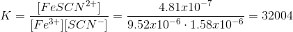 K = [FeSCN2+1 [Fe3+1SCN-1 4.81.210-7 9.52.c 10-6.1.58.c10-6