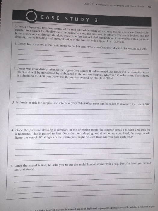 Chapter 11 - Hermostasis, Wound Healing, and Wound Cosure 193 CASE STUDY 3 James, a 12-year-old boy, lost control of his trai