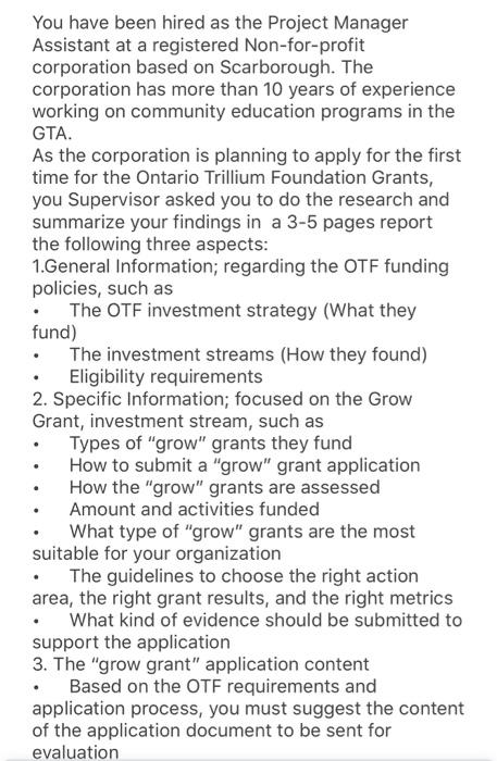 . You have been hired as the Project Manager Assistant at a registered Non-for-profit corporation based on Scarborough. The c