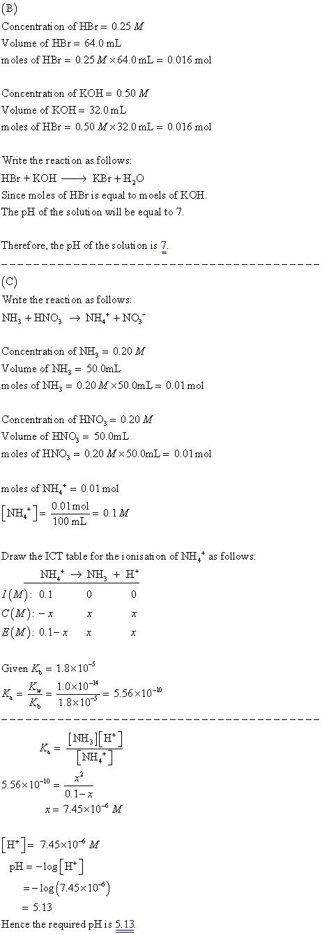 Concentration of HBr= 0.25 M Volume of HBr 64.0 mlL moles ofHBr= 0.25 M × 64.0mL= 0.016 mol Concentration of KOH 0.50 M Volum
