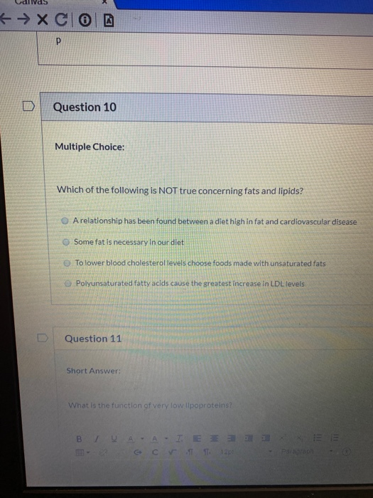 + →XCO р Question 10 Multiple Choice: Which of the following is NOT true concerning fats and lipids? A relationship has been