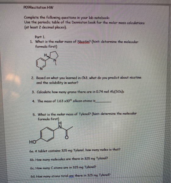 PO9Recitation HW Complete the following questions in your lab notebook! Use the periodic table of the Denniston book for the