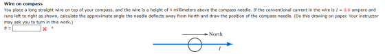 Wire on compass You place a long straight wire on top of your compass, and the wire is a height of 4 millimeters above the co