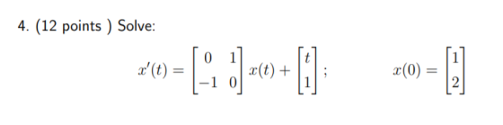 4. (12 points ) Solve: