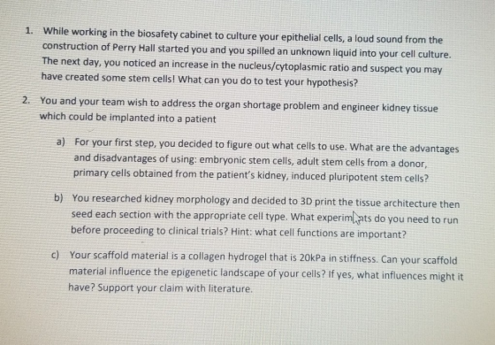1. While working in the biosafety cabinet to culture your epithelial cells, a loud sound from the construction of Perry Hall