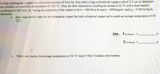 A long rectangular copper bar of a cross section of 2cm by 3cm and a long cylindrical copper rod of 2.2 cm in diameter are in
