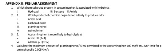APPENDIX II: PRE-LAB ASSIGNMENT 1. Which chemical group present in acetaminophen is associated with hydrolysis Hydroxyl ii) B
