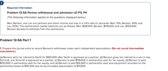 Required information Problem 12-5A Partner withdrawal and admission LO P3, P4 [The following information applies to the quest