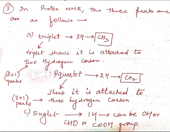 ③ e peaks are in Proton NMR, the three as follows - a) triplet 34 [CH] triplet shows it is attached to two Hydrogen carbon. (