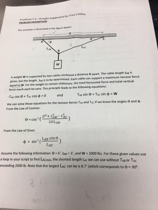 Problem 7.4 - Weight Supported by Two Cables PROBLEM DESCRIPTION This example is illustrated in the fure below. A weight W is