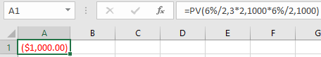 X A1 A 1 ($1,000.00)! : B fo C =PV(6%/2,3*2,1000*6%/2,1000) D E F G