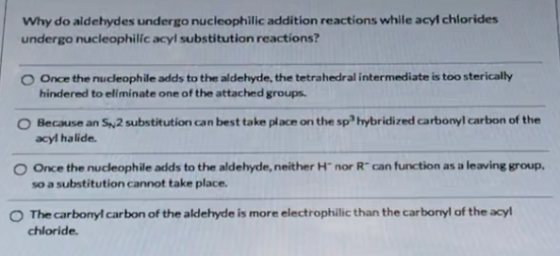 Why do aldehydes undergo nucleophilic addition reactions while acyl chlorides undergo nucleophilic acyl substitution reaction