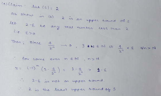 e)Claim Cus show (b) is of s an npper bound Let 2-E be Less thaan meal number any EYO Then Since 4 3 NENN st <E neN for eren