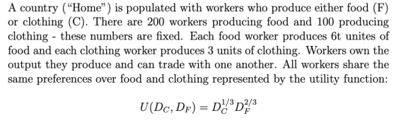 A country (Home) is populated with workers who produce either food (F) or clothing (C). There are 200 workers producing foo