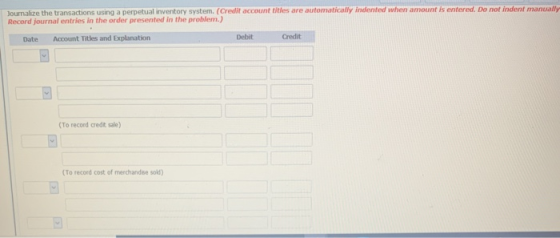 Journalize the transactions using a perpetual inventory system. (Credit account titles are automatically indented when amount