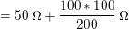 100 και 100 = 50 Ω + Ω 200