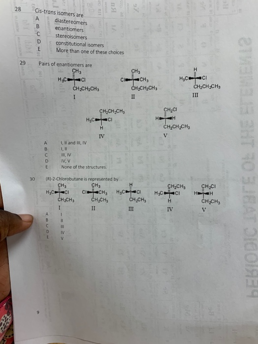 28 Я B Cis-trans isomers are diastereomers enantiomers stereoisomers constitutional isomers More than one of these choices 29