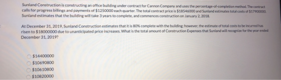 Sunland Construction is constructing an office building under contract for Cannon Company and uses the percentage-of-completi