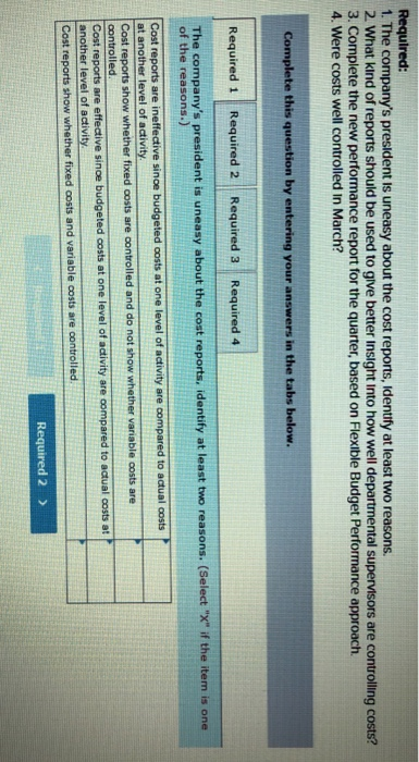 Required: 1. The companys president is uneasy about the cost reports, Identify at least two reasons. 2 What kind of reports