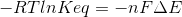 -RTlnKeq = -nF\Delta E