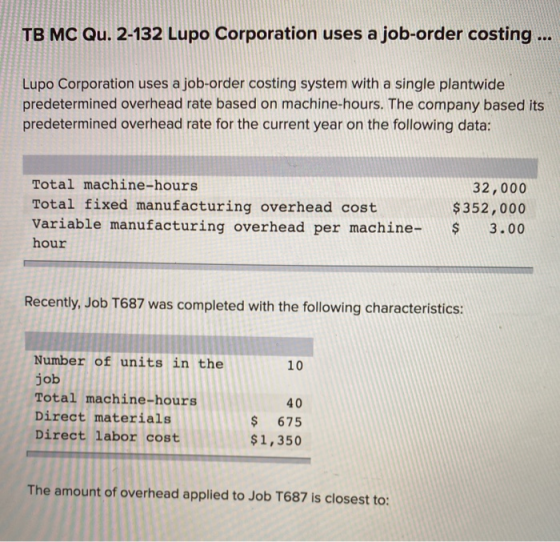 TB MC Qu. 2-132 Lupo Corporation uses a job-order costing ... Lupo Corporation uses a job-order costing system with a single
