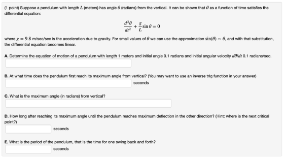 (radians) from the vertical. It can be shown that as a function of time satisfies the (1 point) Suppose a pendulum with lengt