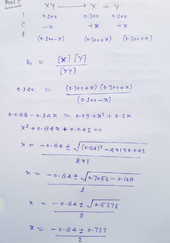 XY 0.200 -u (o. 200-H) x 0.300 th + y 0.300 the (0.300+ x) (0.300+ x) ke = [x][y] [xy 0.240 = (0.300+x) (0.300+*) (0.200-2) 0