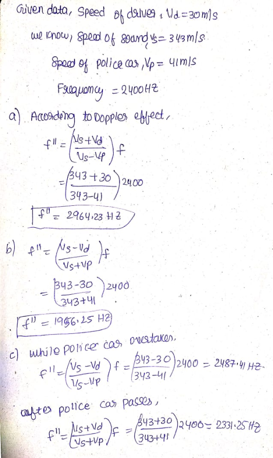Given data, Speed dve Wd30mls 1 we now Spead of ard s3 smls Spead of police as p= 4ims 2400H2 a) Acodng to Dopples ebfect, f