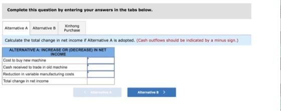 Complete this question by entering your answers in the tabs below. Alternative A Alternative B Xinhong Purchase Calculate the