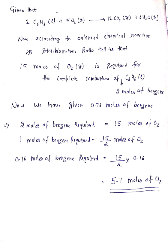 Given that , 2 CG Hq (1) + 15 0₂ (9) - 12 CO₂ (g) + 6H2O (9) Now according to balanced chemical reaction to stoichiometerie R
