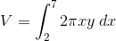 V=\int_{2}^{7}2 \pi xy\: dx