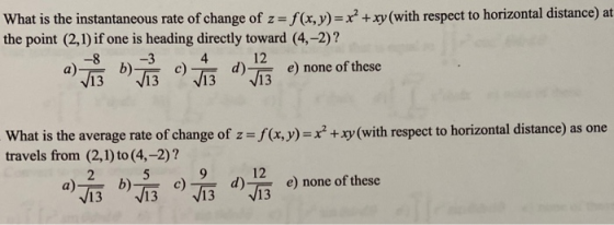 What is the instantaneous rate of change of z = f(x,y)=x² + xy(with respect to horizontal distance) at the point (2,1) if one
