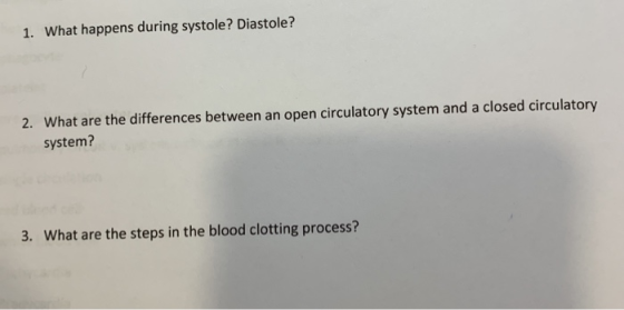 What happens during systole? Diastole? 1. What are the differences between an open circulatory system and a closed circulator