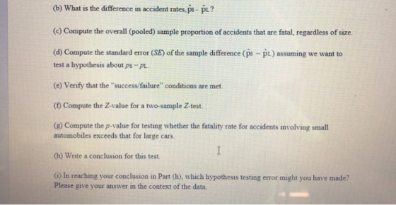 (b) What is the difference in accident rates, ps - PL? (c) Compute the overall (pooled) sample proportion of accidents that a