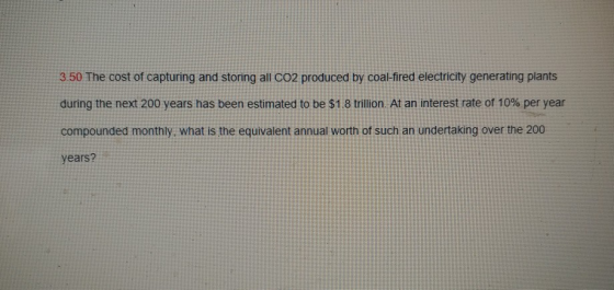 3.50 The cost of capturing and storing all CO2 produced by coal-fired electricity generating plants during the next 200 years