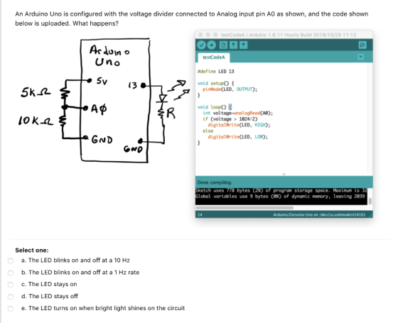 An Arduino Uno is configured with the voltage divider connected to Analog input pin AO as shown, and the code shown below is