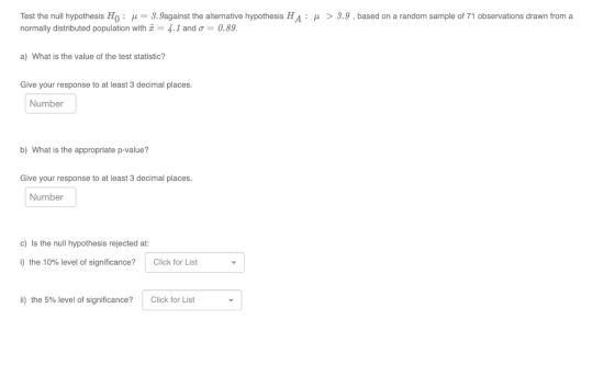 > 9.9, based on a random sample of 71 observations drawn from a Test the null hypothesis Ho: M=9.9against the alternative hyp