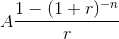 A\frac{1-(1+r)^{-n}}{r}