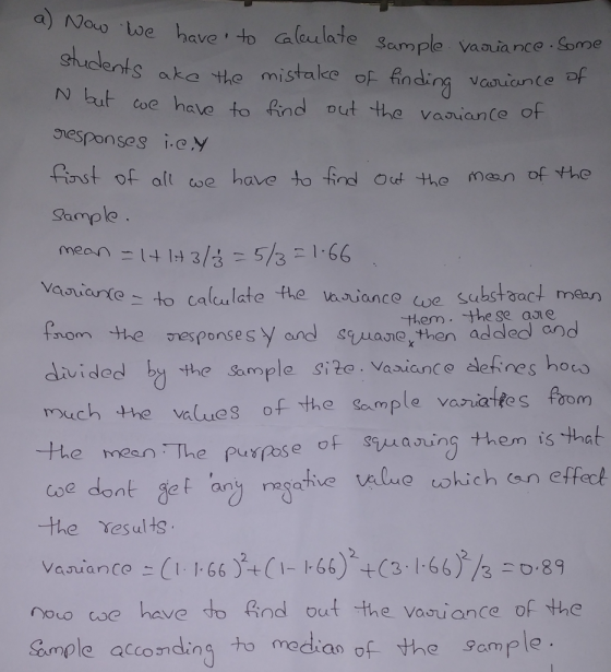 to aloulate somple vania nce Some ents aka the mistalce of Andig vaavionte of bu coe have to find out the vanian Ce ot sesponses iey fiost of aft doe have to fd O tho mesn of the Samplo 1413/5/31.66 vaniano=to calculate th Variance,G tnom the mesponsesy and squane then added cnd divided by the somple Sine. Vasicno defnes horo much the values of the sample vanialkes fom the meen Thepuspose of saouing them is that coe dont get anagatie luo uohich an effecl ubstaac mean Hem).-these але et an agahvo the Yesults 2 novo coe have to nd out the Vasui oance of the Emple accomding to modiasf the Sample
