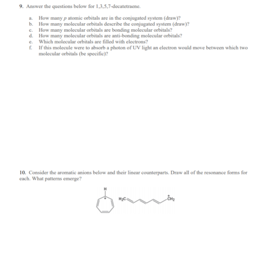 9. Answer the questions below for 1,3,5,7-decatetraene. a. b. d. e. f. How many p atomic orbitals are in the conjugated syste
