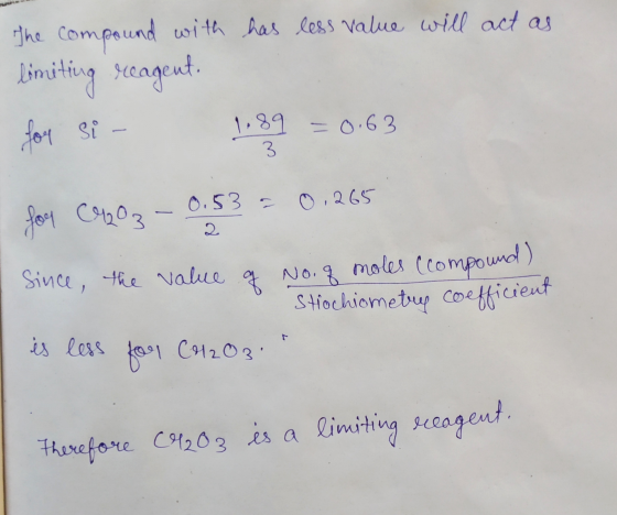 The compound with has less value will act as limiting reagent. for si- 1.89 = 0.63 for C42 Oz - 0.53 = 0,265 Since, the value