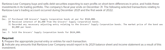 Rantzow-Lear Company buys and sells debt securities expecting to earn profits on short-term differences in price, and holds t