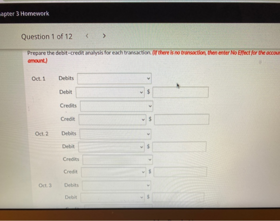 apter 3 Homework Question 1 of 12 Prepare the debit-credit analysis for each transaction. (If there is no transaction, then e